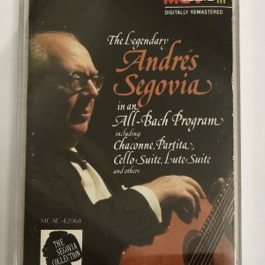 BĂNG CASSETTE - THE LEGENDARY ANDRES SEGOVIA IN AN ALL BACH PROGRAM - CHACONE, PARTITA, CELLO SUITE, LUTE SUITE AND OTHERS  Guitar ANDRES SEGOVIA