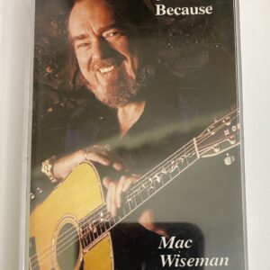 BĂNG CASSETTE - Mac Wiseman – Just Because